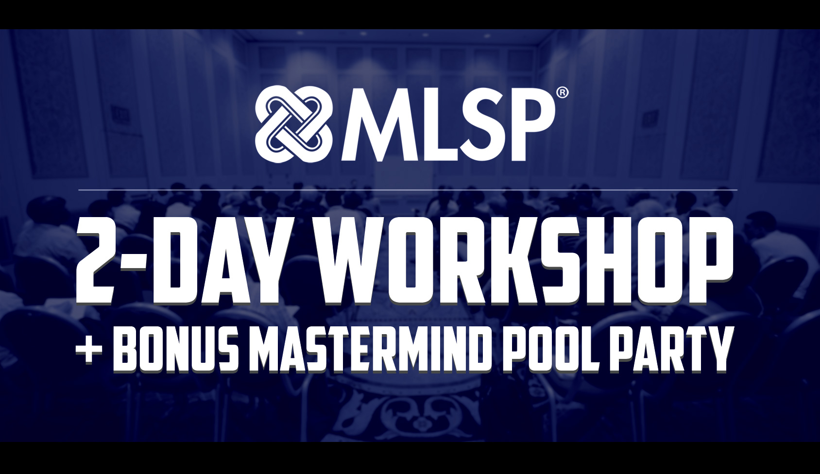 2-Day Workshop + Bonus Mastermind Pool Party Day