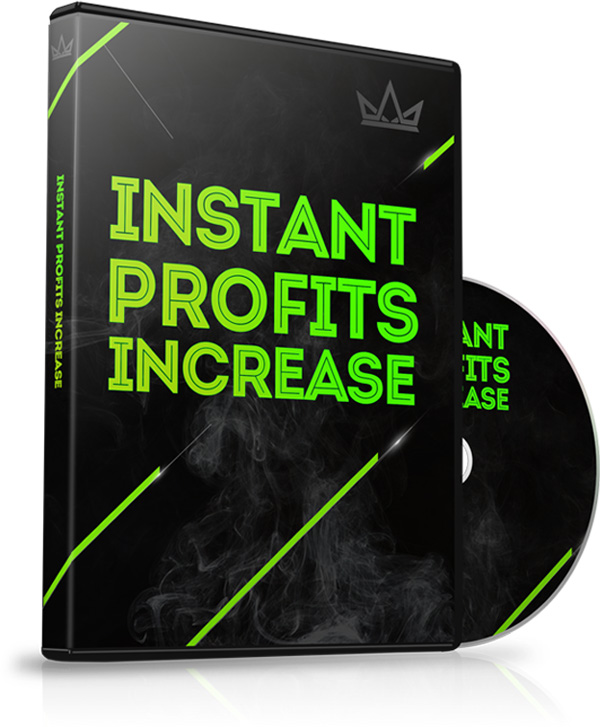 Instant Profits Increase